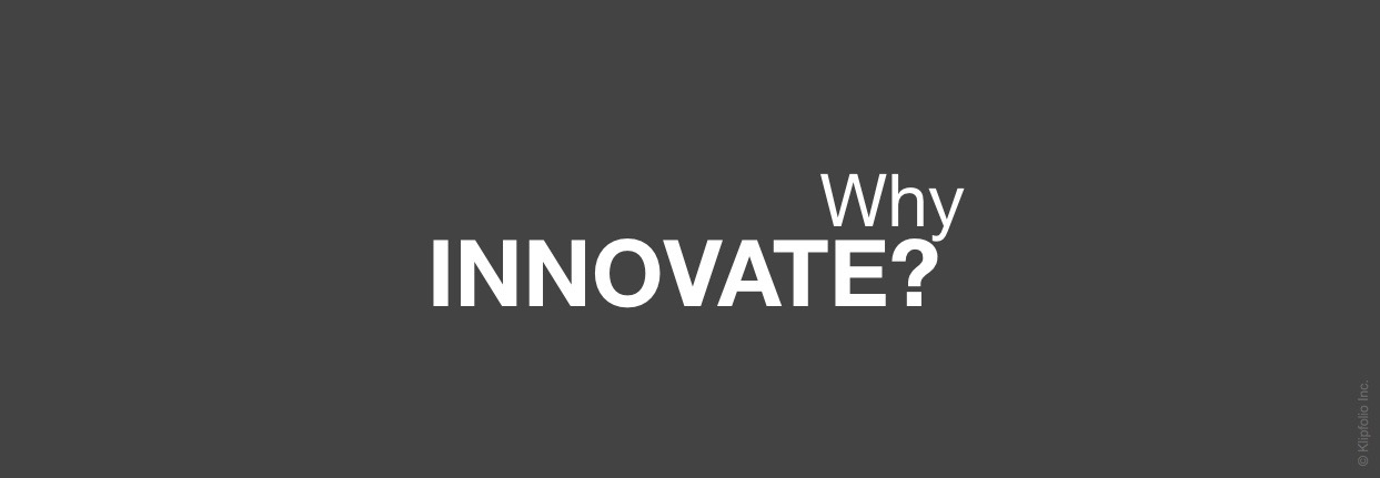 Why innovate?